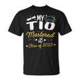Masters Graduation My Tio Mastered It Class Of 2023 Uncle Unisex T-Shirt