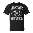 Mechanic Dad Mechanics Fathers Day Dads Birthday Gift V2 Unisex T-Shirt