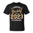 Mens Proud Daddy Of A Class Of 2023 Graduate Cute Dad Graduation Unisex T-Shirt