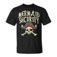 Mermaid Security Pirate Matching Family Party Dad Brother Unisex T-Shirt