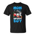 Mom Of The Big One Birthday Boy Fishing 1St First Birthday Gift For Womens Unisex T-Shirt