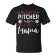 My Favorite Pitcher Calls Me Mama Baseball Player Mom Unisex T-Shirt