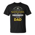 Nathaniel Name Gift My Favorite People Call Me Dad Gift For Mens Unisex T-Shirt