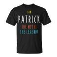 I Am Patrick The Myth The Legend Lustiger Benutzername T-Shirt