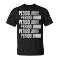 Period Ahh Period Uhh Viral T-shirt