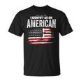 Proud American I Identify As An American Unisex T-Shirt