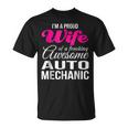 Proud Wife Of Freaking Awesome Auto Mechanic Wife Unisex T-Shirt