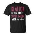 Realtor By Day Super Mom By Night Real Estate Agent Broker Gift For Womens Unisex T-Shirt