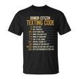 Senior Citizen Texting Code Cool Funny Old People Saying V2 Unisex T-Shirt