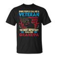 Some People Call Me A Veteran Most Important Call Me Grandpa Unisex T-Shirt