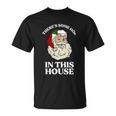 Theres Some Hos In This House Christmas Unisex T-Shirt