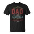 I Have Two Titles Dad And Electrician Outfit Fathers Day T-Shirt