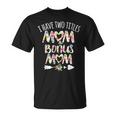 I Have Two Titles Mom And Bonus Mom Best Stepmom Ever Theme V2 T-Shirt