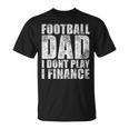 Mens Vintage Football Dad I Dont Play I Finance T-Shirt