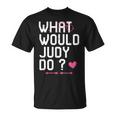 Was Würde Judy Tun Frauen T-Shirt, Personalisiert Niedlicher Mythos