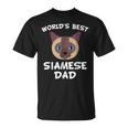 Worlds Best Siamese Dad Cat Owner Gift For Mens Unisex T-Shirt