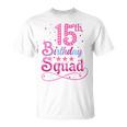 15Th Birthday 15Th Birthday Squad Unisex T-Shirt