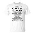 Being A Cath Lab Like Riding A Bike Unisex T-Shirt
