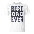 Best Dad Ever For Best Dad Fathers Day T-shirt