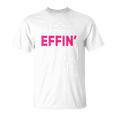 Best Effin Mom Ever Unisex T-Shirt