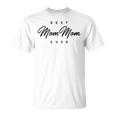 Best Mommom Ever Gift Gift For Womens Unisex T-Shirt