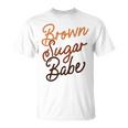 Brown Sugar Babe Proud Woman Black Melanin Pride Unisex T-Shirt