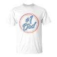Fathers Day Gift Fathers Day Number 1 Dad Unisex T-Shirt