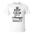Keep Calm And Let Ananya Handle It Name T-Shirt