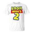 Kids 2 Year Old Birthday Party Toy Theme Boys Girls Look Whos 2 Unisex T-Shirt