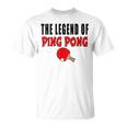 The Legend Of Ping Pong Tischtennis Lustig T-Shirt