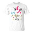 My Fifth Mothers Day Unisex T-Shirt