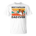 Papillon Dog Owner Best Papillon Dad Ever Unisex T-Shirt
