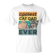 The Coolest Cat Dad Ever Unisex T-Shirt