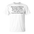 To The Person Behind Me Dear Person Behind Me Unisex T-Shirt