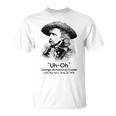 Uh Oh George Armstrong Custer Little Big Horn Unisex T-Shirt