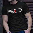 1 Battery - 1 Battery - Fun Low Energy Percentage Unisex T-Shirt Gifts for Him