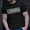 Aleksandar Lustiges Vorname Namen Spruch Aleksandar T-Shirt Geschenke für Ihn