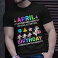 April Its My Birthday Month Shirt Cute Unicorn Birthday Unisex T-Shirt Gifts for Him
