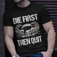 Army Motivational Die First Then Quit Veteran Military Unisex T-Shirt Gifts for Him