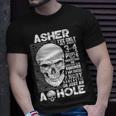 Asher Name Gift Asher Ively Met About 3 Or 4 People Unisex T-Shirt Gifts for Him