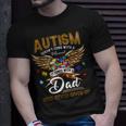 Autism Dad Doesnt Come With A Manual Autism Awarenes Unisex T-Shirt Gifts for Him
