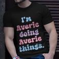 Im Averie Doing Averie Things Name T-Shirt Gifts for Him