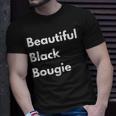 Beautiful Black Bougie Unisex T-Shirt Gifts for Him