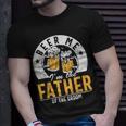 Beer Me Im The Father Of The Groom Son Wedding Party Dad Unisex T-Shirt Gifts for Him
