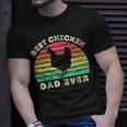 Best Chicken Dad Ever For Men Fathers Day Unisex T-Shirt Gifts for Him