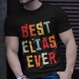 Best Elias Ever Popular Retro Birth Names Elias Costume Unisex T-Shirt Gifts for Him