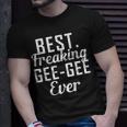 Best Freaking Geegee Ever Gift For MamaGrandma Unisex T-Shirt Gifts for Him