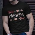Best Madrina Ever Spanish Godmother Floral Gift Unisex T-Shirt Gifts for Him