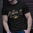 Best Nani Ever Cute Flowers Birthday Gifts Mom Mothers Day Unisex T-Shirt Gifts for Him