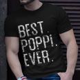 Best Poppi Ever Father’S Day Gift For Poppi Unisex T-Shirt Gifts for Him